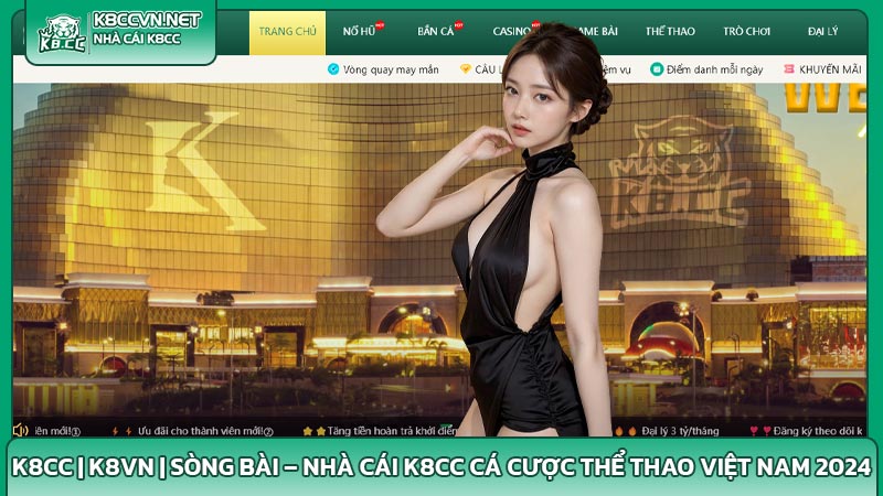 K8CC | K8VN | Sòng bài – Nhà cái K8cc cá cược thể thao Việt Nam 2024