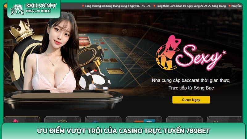 Ưu điểm vượt trội của casino trực tuyến 789bet