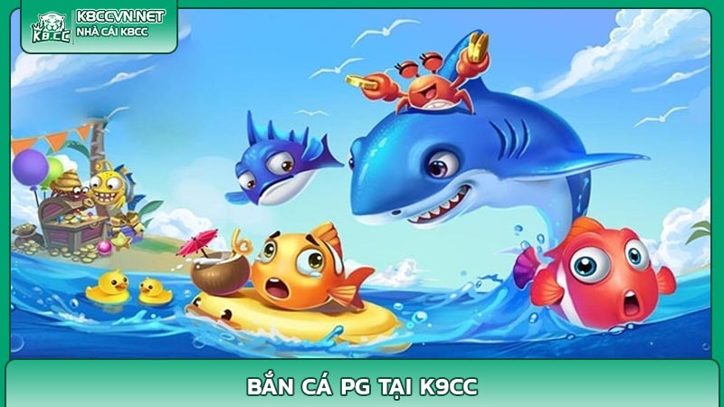 Bắn cá PG tại K9cc