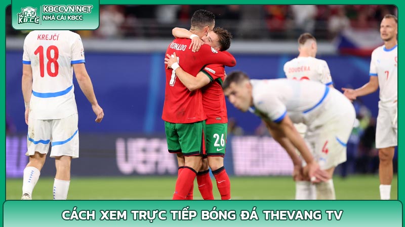 Cách xem Trực tiếp bóng đá Thevang TV